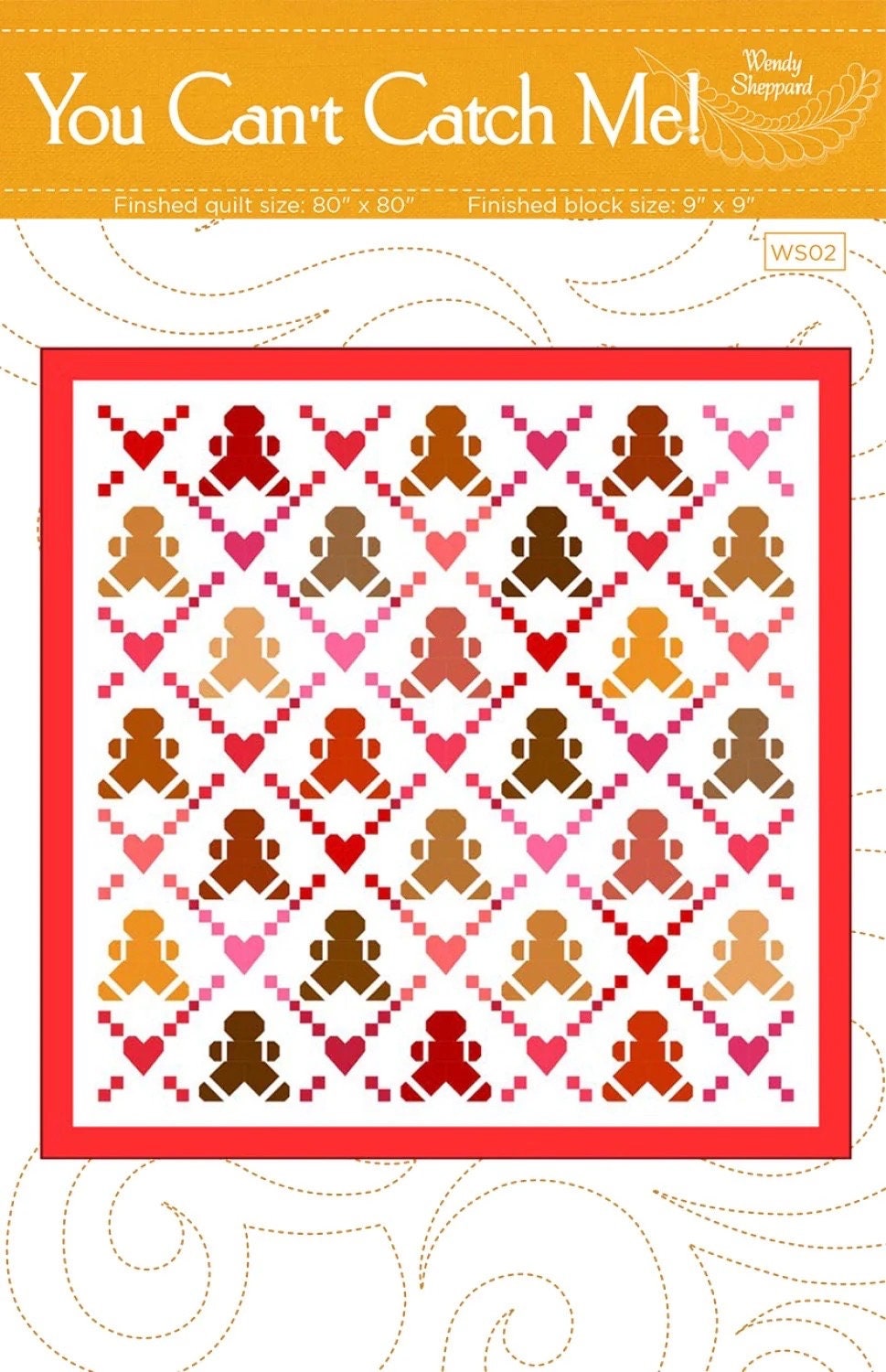 Wendy Sheppard You Can't Catch Me Quilt Pattern Finished Size: 80"x80"