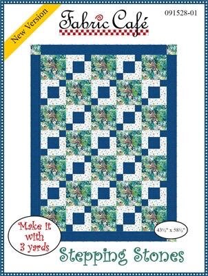 Fabric Cafe Stepping Stones Quilt Pattern - Uses Only 3 Yards of Fabric Finished Size: 43.5"x58.5"