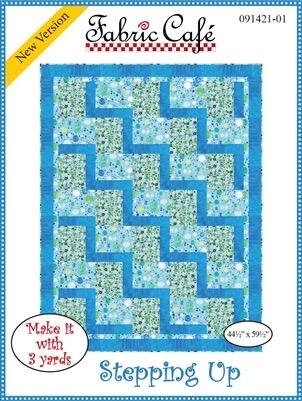 Fabric Cafe Stepping Up Quilt Pattern - Uses Only 3 Yards of Fabric Finished Size: 44.5"x59.5"