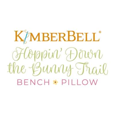 Kimberbell Hoppin Down The Bunny Bench Pillow Collection (Machine Embroidery CD, Fabric Kits, Thread Kits, & Embellishment Kits Available)