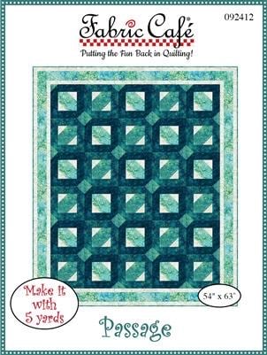 Fabric Cafe Passage Quilt Pattern - Uses only 5 Yards of Fabric Finished Size 54”x63" 092412