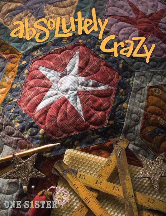 One Sister Absolutely Crazy Quilt Pattern Book - 8 Vibrant Crazy Quilting Projects