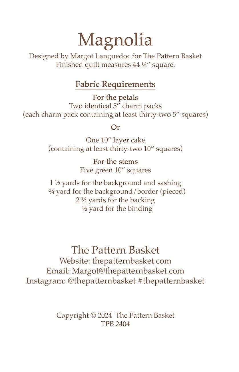 The Pattern Basket Magnolia Quilt Pattern Finished Size: 44.5"x44.5" TPB 2404