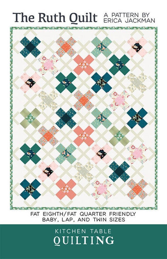 Erica Jackman Kitchen Table Quilting The Ruth Quilt Pattern - 3 Size Variations Per Pattern