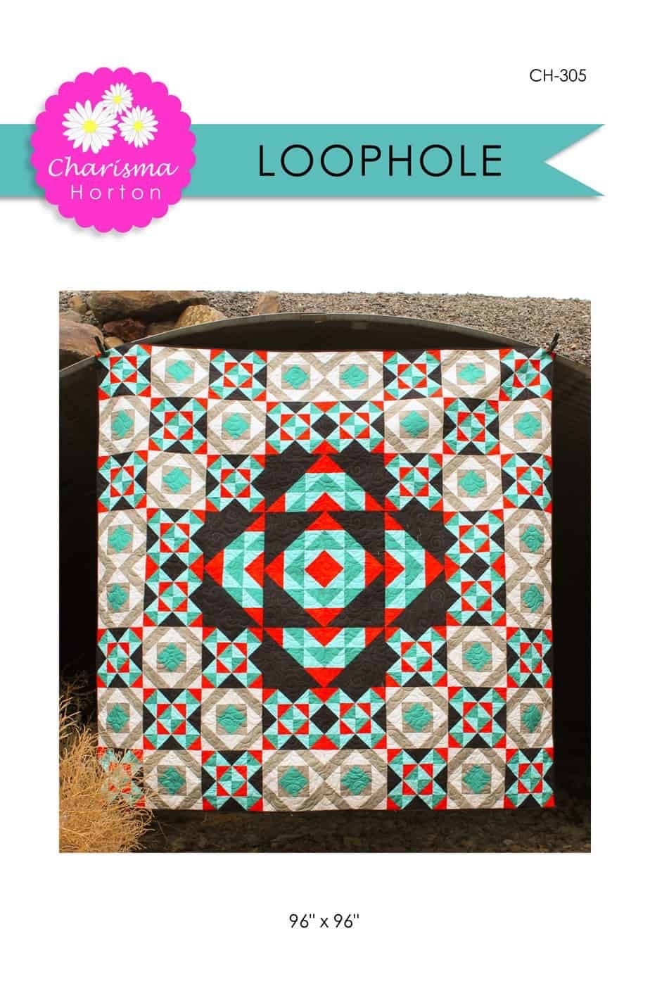 Charisma Horton Loophole Quilt Pattern Finished Size 96"x96"