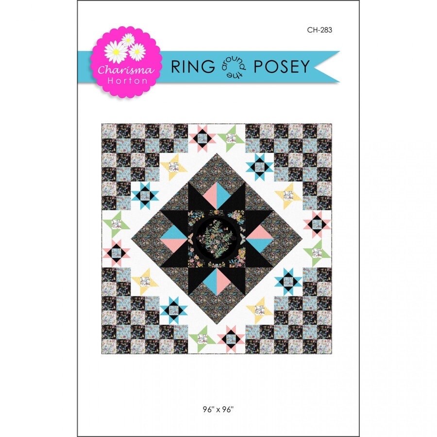 Charisma Horton Ring Around the Posey Quilt Pattern Finished Size 96"x96"