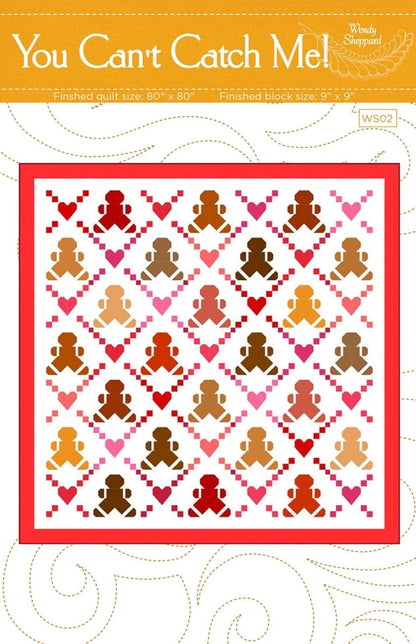 Wendy Sheppard You Can't Catch Me Quilt Pattern Finished Size: 80"x80"