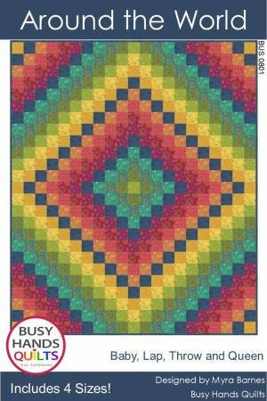 Busy Hands Quilts Around the World Quilt Pattern (4 Size Variations Per Pattern)