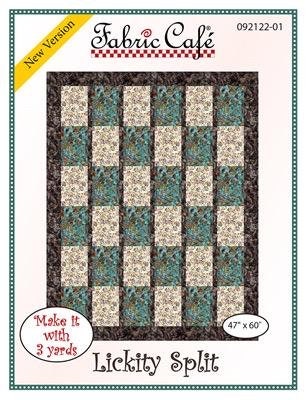 Fabric Cafe Lickity Split Quilt Pattern - Uses Only 3 Yards of Fabric Finished Size: 47"x60"