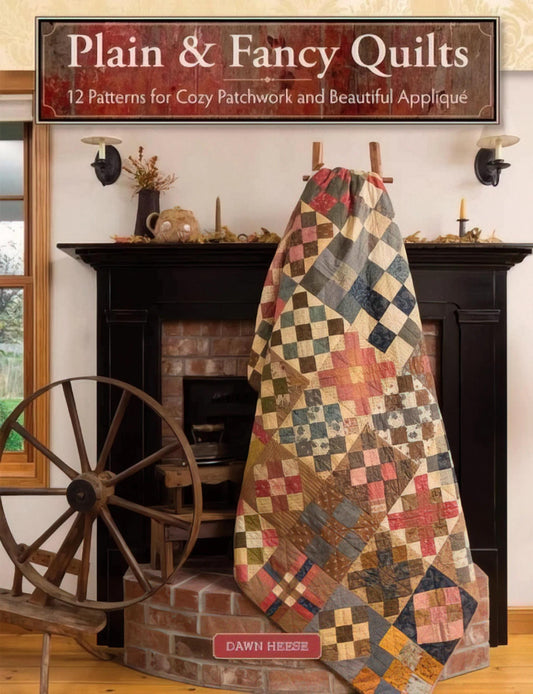 Dawn Heese Palin & Fancy Quilts Pattern Book - 12 Patterns For Cozy Patchwork and Beautiful Applique (Softcover)