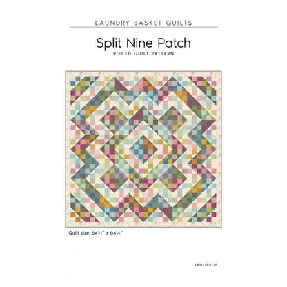 Laundry Basket Quilts Split Nine Patch Quilt Pattern Finished Size: 64.5"x64.45"