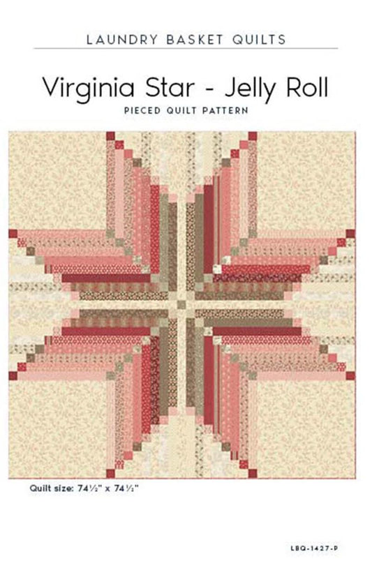 Laundry Basket Quilts Virginia Star- Jelly Roll Quilt Pattern Finished Size: 74.5"x74.5"