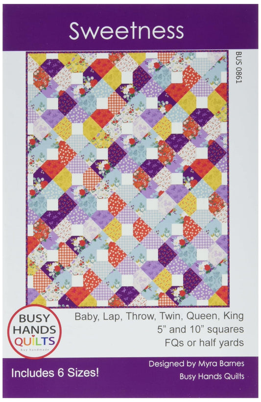 Busy Hands Quilts Sweetness Quilt Pattern - 6 Size Variations Per Pattern BUS0861