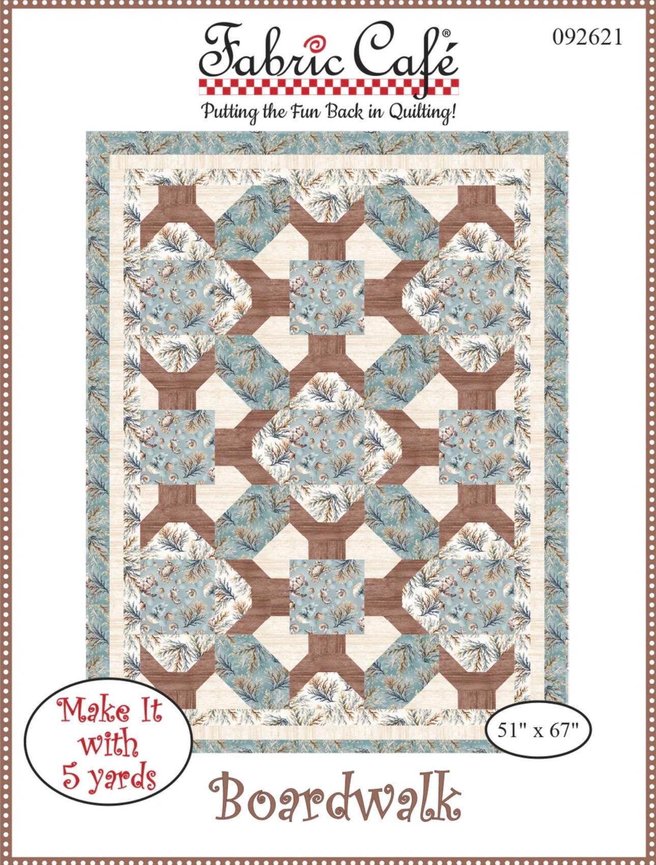 Fabric Cafe Boardwalk Quilt Pattern - Uses Only 5 Yards of Fabric Finished Size: 51"x67"
