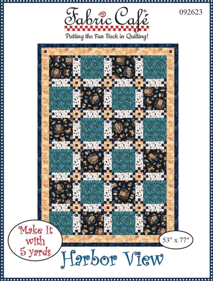 Fabric Cafe Harbor View Quilt Pattern - Uses Only 5 Yards of Fabric Finished Size: 53"x77"