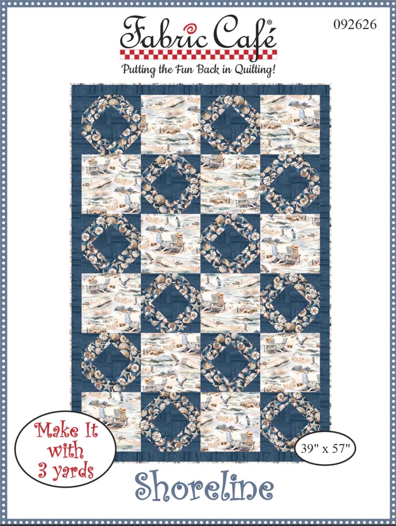 Fabric Cafe Shoreline Quilt Pattern - Uses Only 3 Yards of Fabric Finished Size: 39"x57"