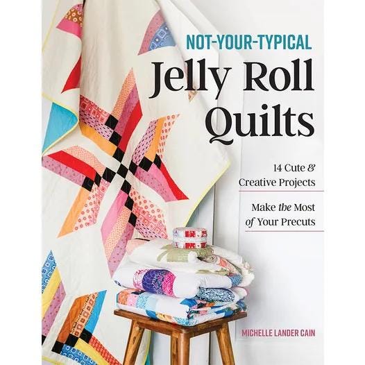 C&T Publishing Michelle Lander Cain Not-Your-Typical Jelly Roll Quilts - 14 Cute and Creative Projects (Softcover)